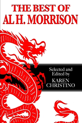 The Best of Al H. Morrison: Selected and Edited by Karen Christino - Christino, Karen (Editor), and Morrison, Al H