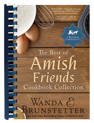 The Best of Amish Friends Cookbook Collection - Brunstetter, Wanda E