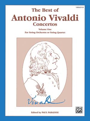 The Best of Antonio Vivaldi Concertos (for String Orchestra or String Quartet), Vol 1: 2nd Violin - Vivaldi, Antonio (Composer), and Paradise, Paul (Composer)