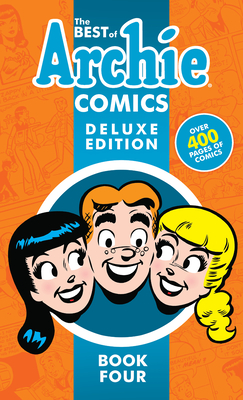 The Best of Archie Comics Book 4 Deluxe Edition - Archie Superstars