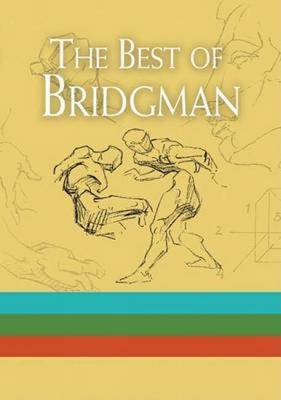 The Best of Bridgman Boxed Set: WITH 'Bridgman's Life Drawing' AND 'The Book of a Hundred Hands' AND 'Heads, Features and Faces' - Bridgman, George B.