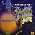 The Best of Classic Country: '80s - Various Artists
