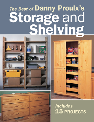 The Best of Danny Proulx's Storage and Shelving - Proulx, Danny