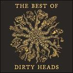 The Best of Dirty Heads