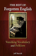 The Best of Forgotten English: Vanishing Vocabulary and Folklore