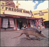 The Best Of Freddie King: The Shelter Years - Freddie King