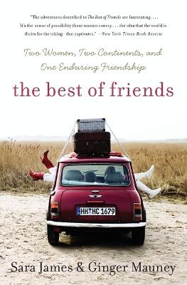 The Best of Friends: Two Women, Two Continents, and One Enduring Friendship - Mauney, Ginger, and James, Sara