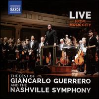 The Best of Giancarlo Guerrero and the Nashville Symphony - Anthony LaMarchina (cello); Carolyn Wann Bailey (violin); Daniel Binelli (bandoneon); Jun Iwasaki (violin);...
