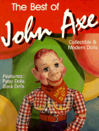 The Best of John Axe: Collectible & Modern Dolls