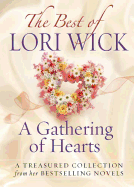 The Best of Lori Wick...a Gathering of Hearts: A Treasured Collection from Her Bestselling Novels