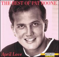 The Best of Pat Boone: April Love - Pat Boone