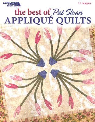 The Best of Pat Sloan Applique Quilts - Sloan, Pat