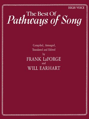 The Best of Pathways of Song: High Voice - LaForge, Frank (Editor), and Earhart, Will (Editor)