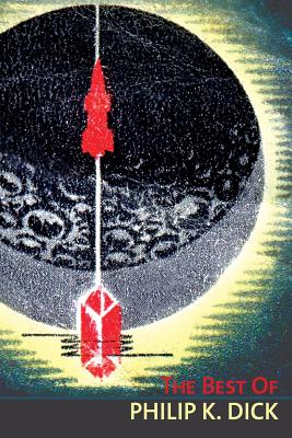 The Best of Philip K. Dick - Dick, Philip K, and Gill, David, Sir (Introduction by)