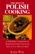 The Best of Polish Cooking: Recipes for Entertaining and Special Occasions - Hunter, Allan, Dr., and West, Karen