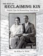The Best of Reclaiming Kin: Helpful Tips on Researching Your Roots