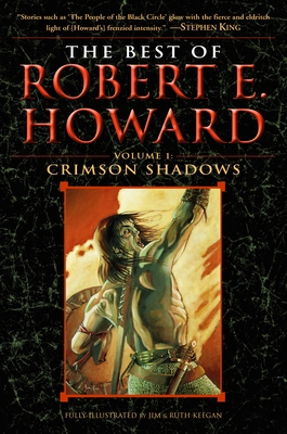 The Best of Robert E. Howard Volume 1: Volume 1: Crimson Shadows - Howard, Robert E