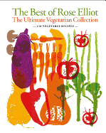 The Best of Rose Elliot: The Ultimate Vegetarian Collection