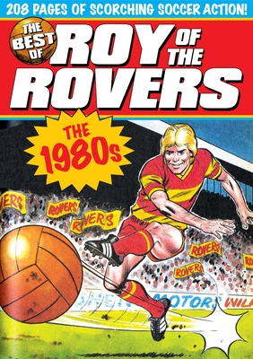 The Best of Roy of the Rovers: 1980's - Tully, Tom