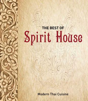 The Best of Spirit House: Modern Thai Cuisine - Brierty, Helen