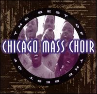The Best of the Chicago Mass Choir - Chicago Mass Choir