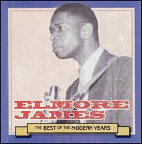 The Best of the Modern Years - Elmore James