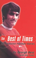 The Best of Times: My Favourite Football Stories
