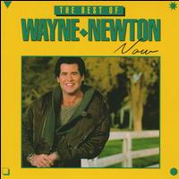 The Best of Wayne Newton Now - Wayne Newton