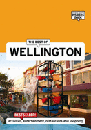 The Best of Wellington: An Insiders Guide
