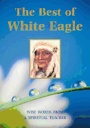 The Best of White Eagle: The Essential Spiritual Teacher