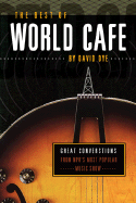 The Best of World Cafe: Great Conversations from NPR's Most Popular Music Show - Dye, David