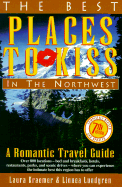 The Best Places to Kiss in the Northwest: A Romantic Travel Guide - Janda, Elizabeth, and Lundgren, Linnen, and Kraemer, Laura