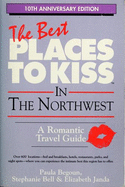 The Best Places to Kiss in the Northwest (And the Canadian Southwest): A Romantic Travel Guide
