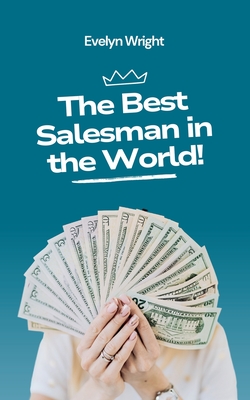 The Best Salesman in the World! - Wright, Evelyn