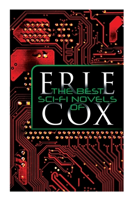 The Best Sci-Fi Novels of Erle Cox: Out of the Silence, Fools' Harvest & The Missing Angel - Cox, Erle