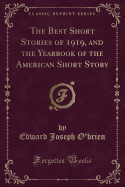 The Best Short Stories of 1919, and the Yearbook of the American Short Story (Classic Reprint)