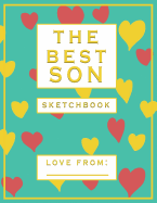 The Best Son: Blank Sketchbook, Draw, Paint or Scrapbook, 8.5 x 11 inches