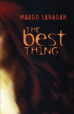 The Best Thing - Lanagan, Margo