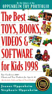 The Best Toys, Books, Videos & Software for Kids, 1998: The 1998 Guide to 1,000+ Kid-Tested, Classic and New Products for Ages 0-10