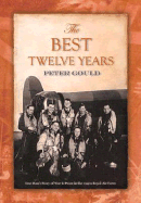 The Best Twelve Years - Gould, Peter, Professor