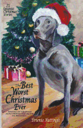 The Best Worst Christmas Ever: 25 Delightful Holiday Stories