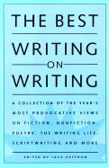 The Best Writing on Writing: Collection of the Year's Most Provocative Writing on Fiction, ...