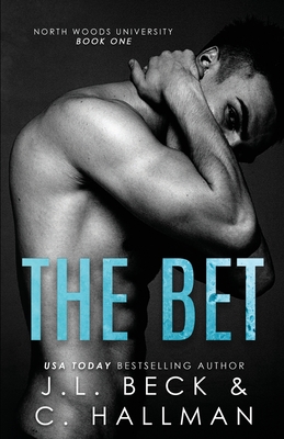 The Bet: A Bully Romance - Hallman, C, and C Hallman, J L Beck