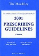 The Bethlem & Maudsley Nhs Trust: Maudsley Prescribing Guidelines 2001
