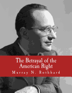 The Betrayal of the American Right (Large Print Edition)