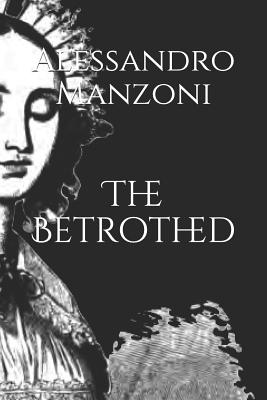 The Betrothed - O'Mahony, The Count (Translated by), and Manzoni, Alessandro