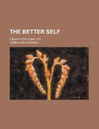 The Better Self: Essays for Home-Life