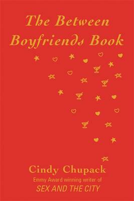 The Between Boyfriends Book - Chupack, Cindy