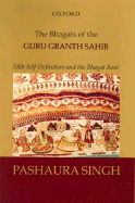 The Bhagats of the Guru Granth Sahib: Sikh Self-Definition and the Bhagat Bani