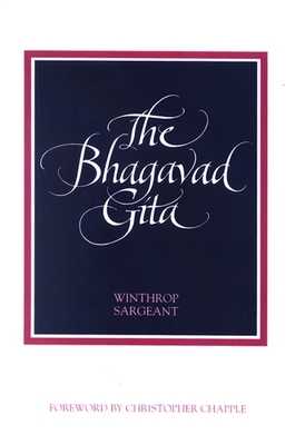 The Bhagavad Gita: Revised Edition - Sargeant, Winthrop (Translated by), and Chapple, Christopher Key (Foreword by)